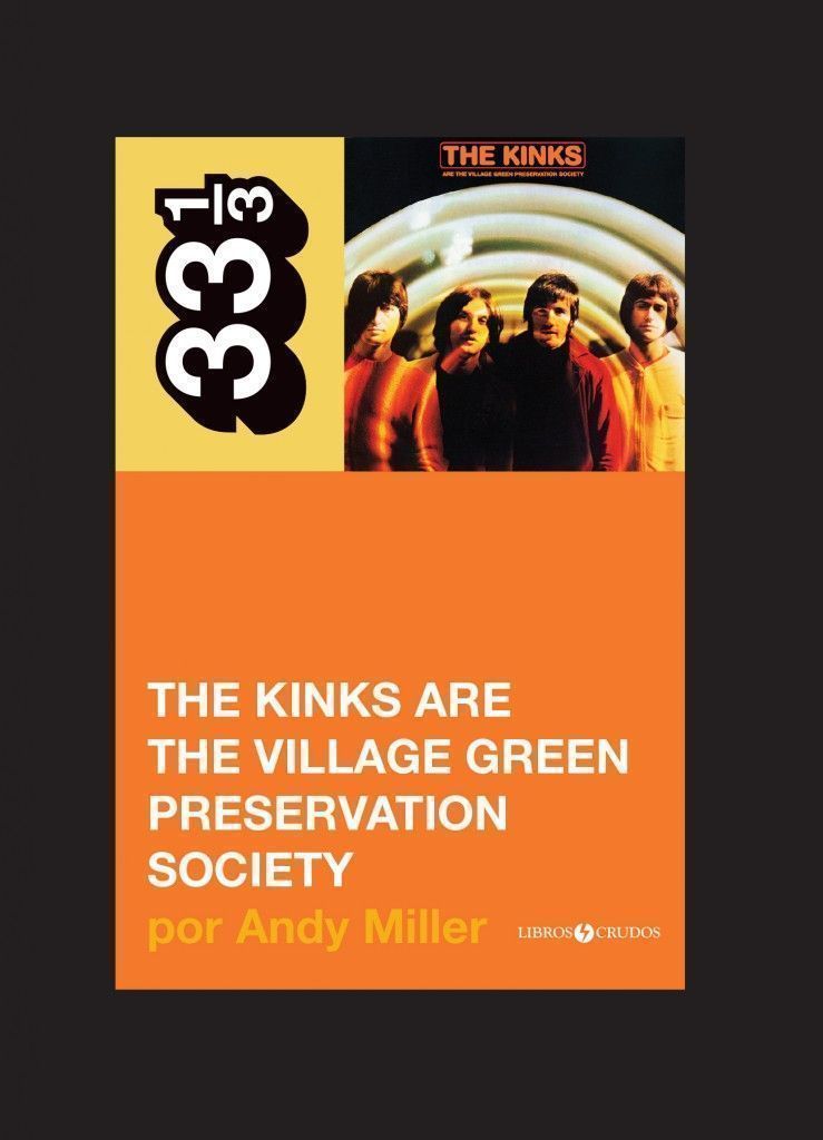 The Kinks are The Village Green Preservation Society, por Andy Miller (2013)