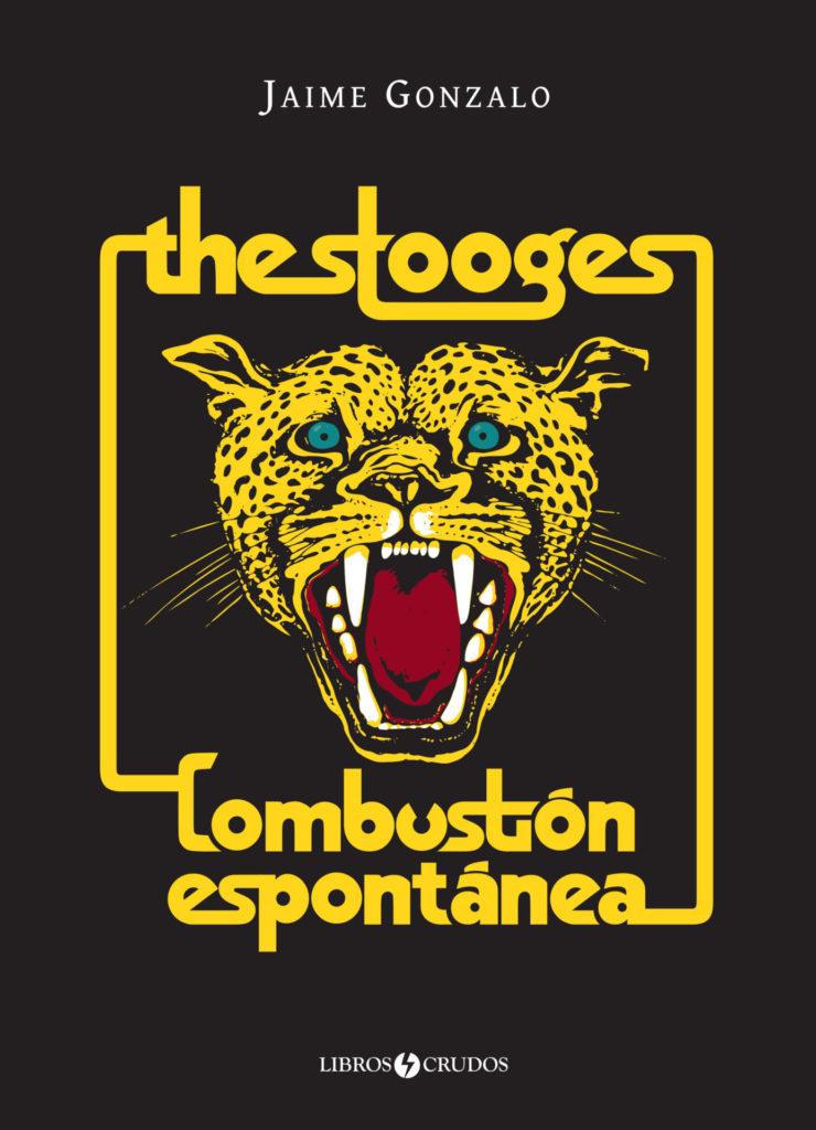 The Stooges: Combustión espontánea, de Jaime Gonzalo